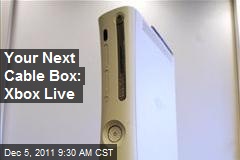Your Next Cable Box: Xbox Live
