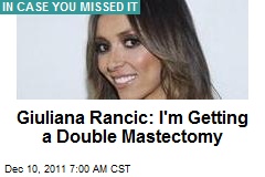 Giuliana Rancic: I&#39;m Getting a Double Mastectomy