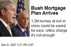 Bush Mortgage Plan Arrives