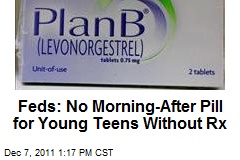 Young Teens Blocked From OTC &#39;Morning After Pill&#39;