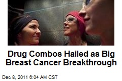 Drug Combos Hailed as Vast Breast Cancer Breakthrough