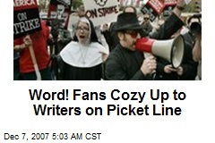 Word! Fans Cozy Up to Writers on Picket Line