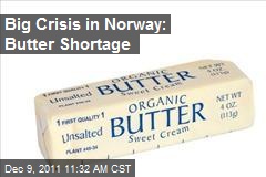Big Crisis in Norway: Butter Shortage