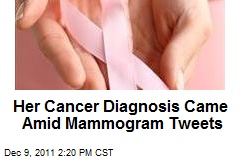 Her Cancer Diagnosis Came Amid Tweeting of Mammogram