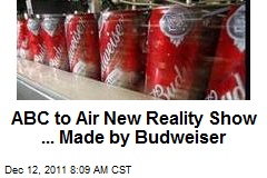 ABC Gets New Reality Show ... Made by Budweiser