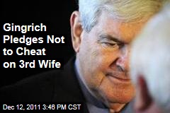 Newt Gingrich Writes Personal Pledge to Not Cheat on His Wife