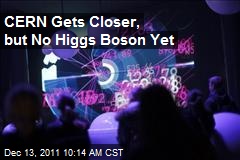 CERN Gets Closer, but No Higgs Boson Yet