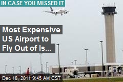 Most Expensive US Airport to Fly Out of Is...