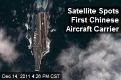 Satellite Spots First Chinese Aircraft Carrier
