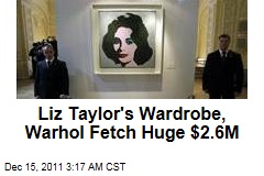 Liz Taylor&#39;s Wardrobe, Warhol Fetch Whopping $2.6M