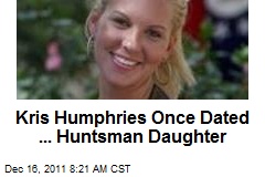 Kris Humphries Once Dated ...Huntsman Daughter