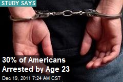 30% of Americans Arrested by Age 23