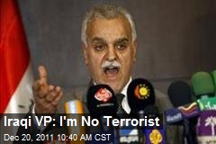 Iraqi VP: I&#39;m No Terrorist