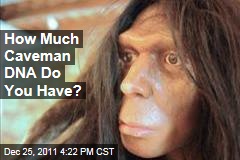 Measure Your 'Caveman DNA' With 'Neanderthal Test'