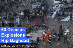 63 Dead as Explosions Rip Baghdad