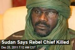 Sudan Says JEM Rebel Chief Khalil Ibrahim Killed