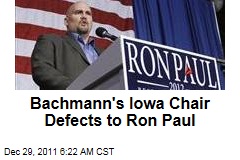 Michele Bachmann's Iowa Chair Kent Sorenson Defects to Ron Paul