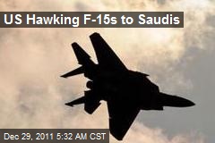 US Hawking F-15s to Saudis