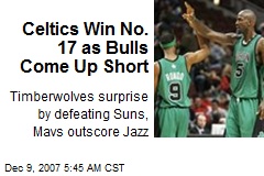 Celtics Win No. 17 as Bulls Come Up Short