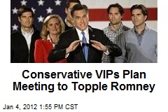 Conservative VIPs Plan Meeting to Topple Romney