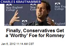 Finally, Conservatives Get a &#39;Worthy&#39; Foe for Romney