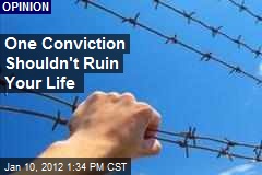 One Conviction Shouldn&#39;t Ruin Your Life