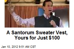 A Santorum Sweater Vest, Yours for Just $100
