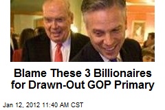 Blame These 3 Billionaires for Drawn-Out GOP Primary