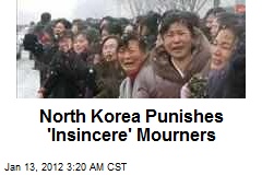 North Korea Punishes &#39;Insincere&#39; Mourners