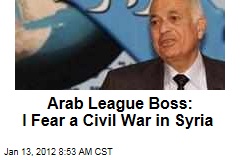 Arab League Boss Nabil Elaraby Fears Civil War in Syria