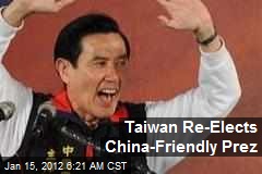Taiwan Re-Elects China-Friendly Prez