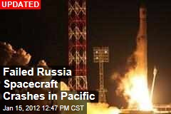 Failed Russia Spacecraft Crashes in Pacific