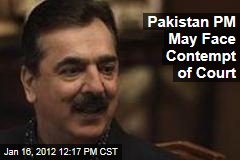 Pakistan Prime Minister Yousuf Raza Gilani Faces Hearing for Contempt of Court