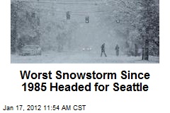 Worst Snowstorm Since 1985 Headed for Seattle