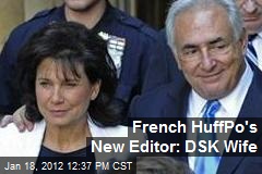 French HuffPo&#39;s New Editor: DSK Wife