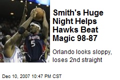 Smith's Huge Night Helps Hawks Beat Magic 98-87