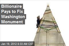 Billionaire Pays to Fix Washington Monument