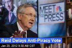 Reid Delays Anti-Piracy Vote