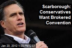 Scarborough: Conservatives Want Brokered Convention