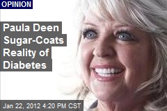 Paula Deen Sugar-Coats Reality of Diabetes