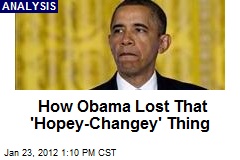 How Obama Lost That &#39;Hopey-Changey&#39; Thing