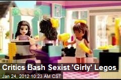 Critics Bash Sexist &#39;Girly&#39; Legos