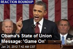Obama&#39;s State of Union Message: &#39;Game On&#39;
