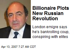 Billionaire Plots New Russian Revolution