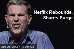 Netflix Rebounds, Shares Surge