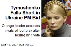 Tymoshenko Falls Short in Ukraine PM Bid