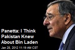 Panetta: I Think Pakistan Knew About Bin Laden