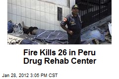 Fire Kills 26 in Peru Drug Rehab Center
