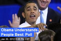 Obama Understands People Best: Poll