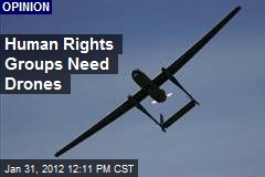 Human Rights Groups Need Drones